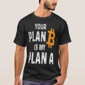 Jouw plan B is mijn plan... een bittere houder van T-shirt (Voorkant)