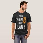 Jouw plan B is mijn plan... een bittere houder van T-shirt (Voorkant volledig)