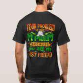 jouw probleem is ook mijn probleem t-shirt (Achterkant)