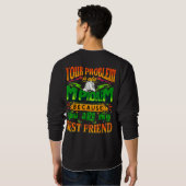 jouw probleem is ook mijn probleem trui (Achterkant volledig)