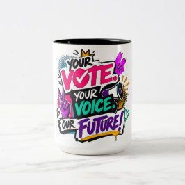 Jouw Stem. Jouw Stem. Onze Toekomst! Tweekleurige Koffiemok