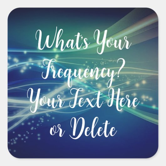 Jouw tekst blijft positief Kosmisch Blauw Frequent Vierkante Sticker (Voorkant)