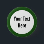 Jouw tekst Hier Groene Grens Custom Button<br><div class="desc">Dit product is eenvoudig aan te passen — verander alleen de tekst onder de sectie 'Personalize it' hierboven. Meer aanpassingsopties zoals lettertypestijlen,  kleuren en andere bewerkingsopties zijn beschikbaar wanneer u op de knop "Aanpassen" hierboven klikt.</div>