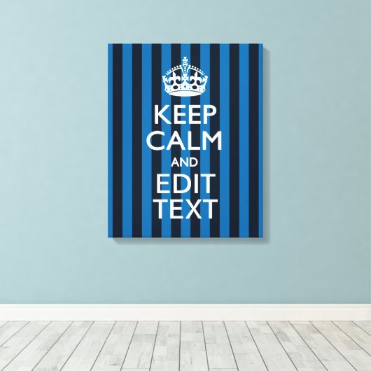 Jouw tekst op "Keep Calm Blue Stripes" Canvas Afdruk (Insitu (Houten vloer))