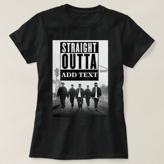 Jouw tekst STRAIGHT OUTTA aanpassen T-shirt (Design voorkant)