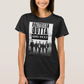 Jouw tekst STRAIGHT OUTTA aanpassen T-shirt (Voorkant)
