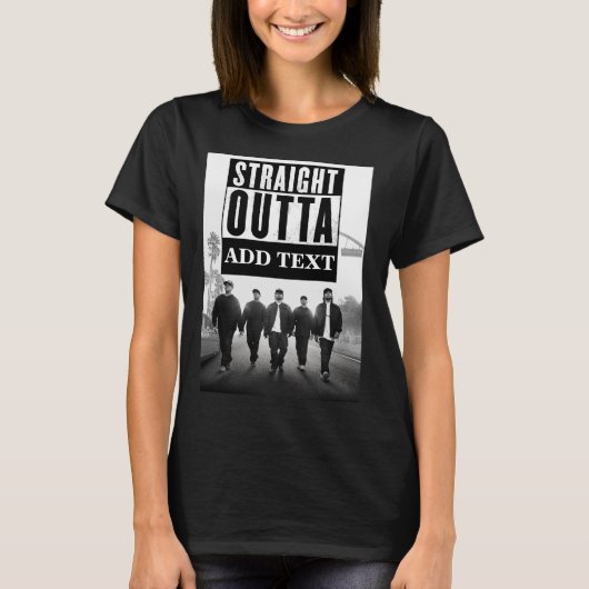 Jouw tekst STRAIGHT OUTTA aanpassen T-shirt (Voorkant)