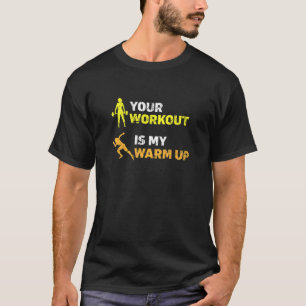 Jouw training is mijn warming-up fitness bodybuild t-shirt