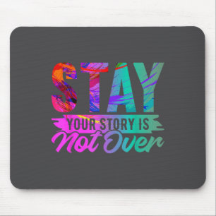 Jouw verhaal is nog niet voorbij Blijf-shirt suici Muismat
