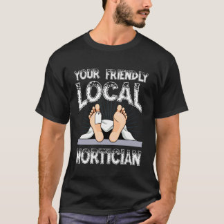 Jouw vriendelijke lokale mortuarium humor T-shirt