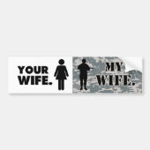 Jouw vrouw Mijn vrouw Militaire echtgenoot Bumpersticker (Voorkant)