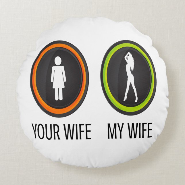 Jouw vrouw mijn vrouw rond kussen (Voorkant)