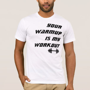 Jouw Warmup is mijn werkout, Funny Bodybuilder Shi T-shirt