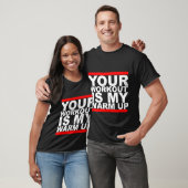 Jouw workout is mijn Warm Up T-shirt K (Unisex)