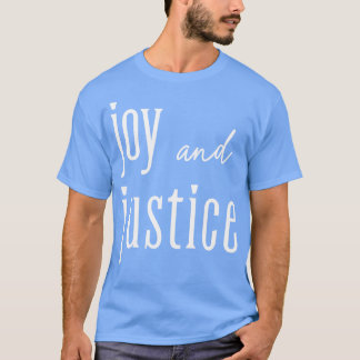 Joy and Justice witte letters TShirt 2