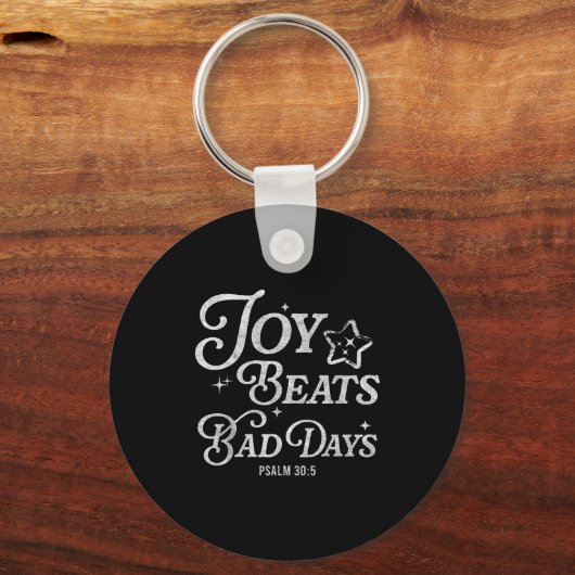 Joy Beats Bad Days Psalm 30_5 Uplifting Christian Sleutelhanger (Voorkant)
