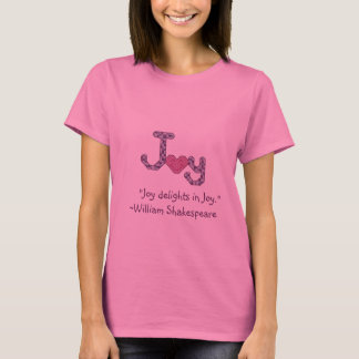 Joy delights in de vreugde van William Shakespeare T-shirt