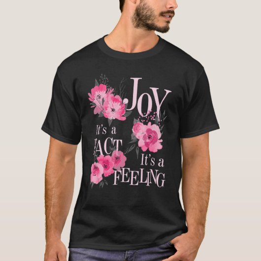 Joy Het is een feit dat geen Inspirerend prijsopga T-shirt (Voorkant)