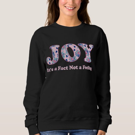 Joy Het is een feit dat geen Inspirerend prijsopga Trui (Voorkant)