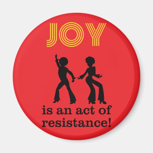 Joy is an act of resistance! - magnet (Voorkant)