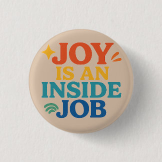 Joy is an Inside Job Ronde Button 3,2 Cm