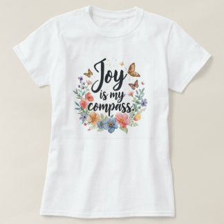 Joy Is My Compass Floral Butterfly  T-shirt