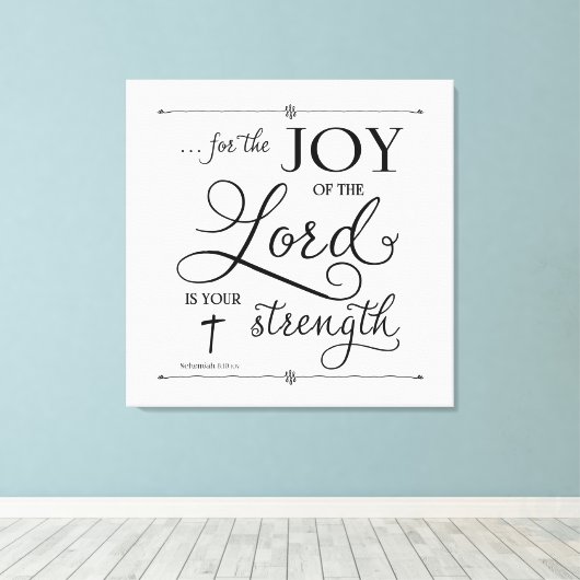 Joy of the Lord - Nehemiah 8:10 Canvas Afdruk (Insitu (Houten vloer))