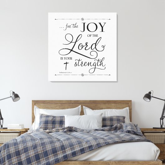 Joy of the Lord - Nehemiah 8:10 Canvas Afdruk (Insitu (Slaapkamer))