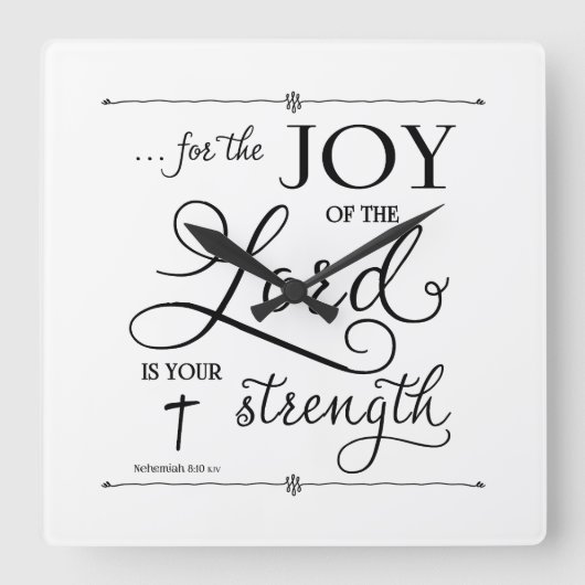 Joy of the Lord - Nehemiah 8:10 Vierkante Klok (Voorkant)