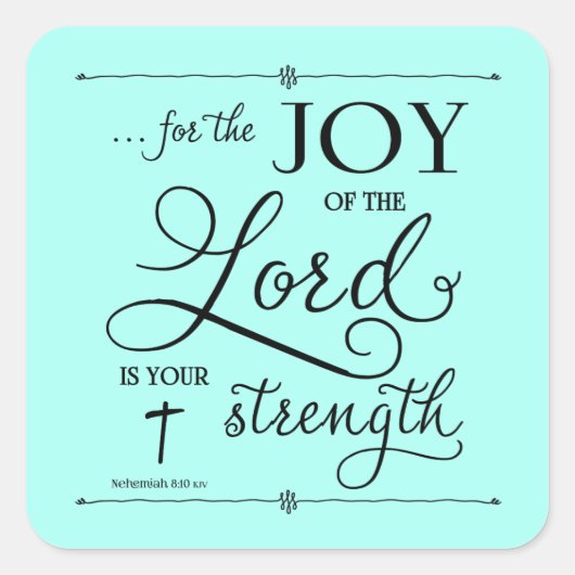 Joy of the Lord - Nehemiah 8:10 Vierkante Sticker (Voorkant)