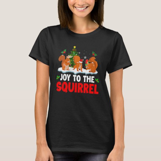 Joy To The Squirrel Christmas Santa Elf Reindeer S T-shirt (Voorkant)