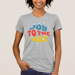 Joy to the World t-shirt