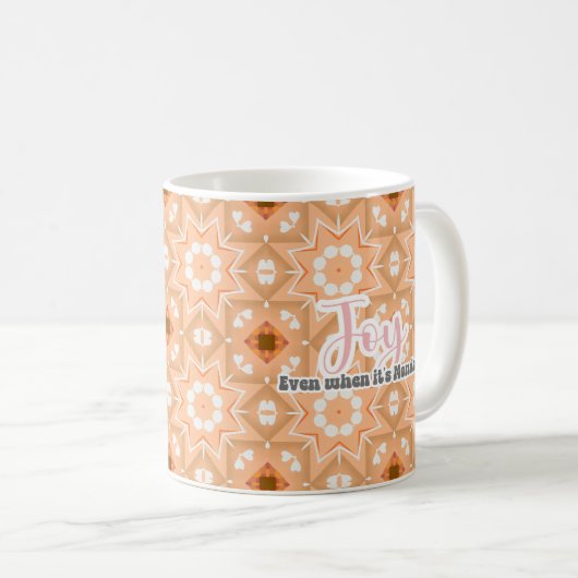 Joy, zelfs als het maandag is koffiemok (Voorkant rechts)