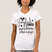 Joyful Hope Patient Affliction Faithful Prayer Tee T-shirt (Voorkant)