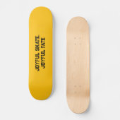 "Joyful Schaats, Joyful Fate" Typografie Aangepast Persoonlijk Skateboard (Voorkant)