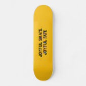 "Joyful Schaats, Joyful Fate" Typografie Aangepast Persoonlijk Skateboard (Voorkant)