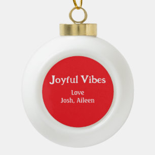Joyful Vibes rode kerst feestdagen liefde familie Keramische Bal Ornament