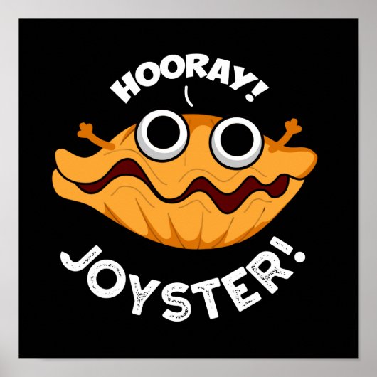 Joyster Funny Joyful Animal Oyster Pun Dark BG Poster (Voorkant)