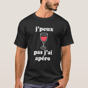 Jpeux Pas Jai Apro Vrouwen Mannen Wijn Franstalige T-shirt