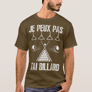 JPeux Pas JAi Billard Humor Cadeau Joueur De Bill T-shirt