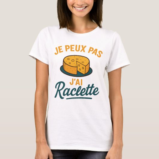 J'Peux Pas J'Ai Raclette Humoristique Idée T-shirt (Voorkant)