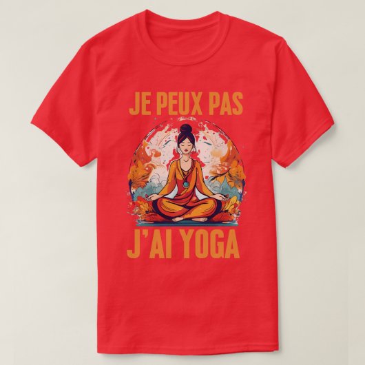 JPeux Pas Jai Yoga Humor Cadeau Drle Meditatie Yo T-shirt (Design voorkant)