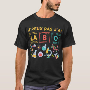 J'Peux Pas J'Al La Lanthanum Boron Oxygene T-shirt