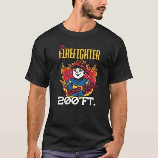 Jr Firefighter Keep Back 200 Ft Firefighter T-shirt (Voorkant)