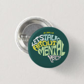 JU CMHC CSI "LETS TALK ABOUT MENTAL HEALTH" button (Voorkant /achterkant)