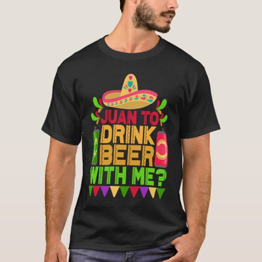 Juan Drink met mij samen met Mexicaans Cinco de Ma T-shirt (Voorkant)