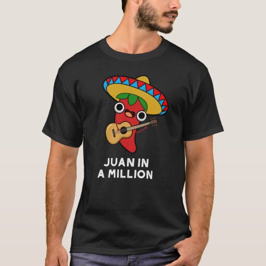 Juan in a Million Funny Mexican Chili Pun Dark BG T-shirt (Voorkant)