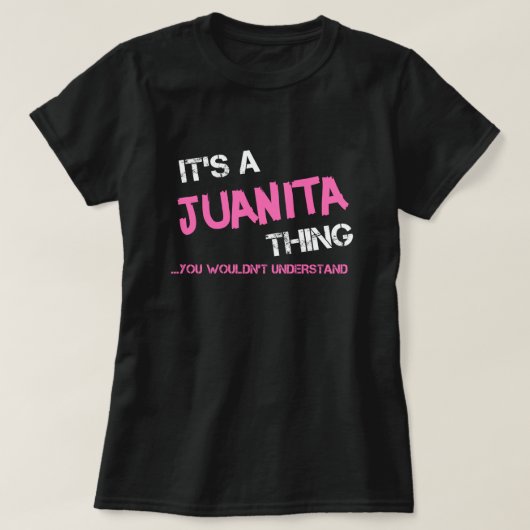 Juanita ding dat je T-Shirt niet zou begrijpen (Design voorkant)