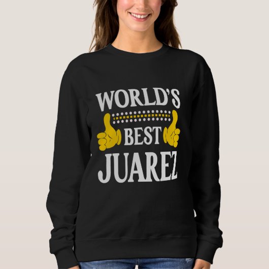 Juarez Achternaam Team Familie Achternaam World's  Trui (Voorkant)