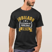 Jubilado 2024 se acabaron is een probleem als para t-shirt (Voorkant)